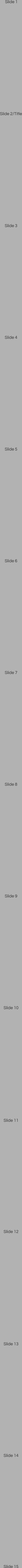 Slide 10 Slide 1 Slide 2/Title Slide 3 Slide 4 Slide 5 Slide 6 Slide 7 Slide 8 Slide 9 Slide 11 Slide 12 Slide 13 Slide 14 Slide 15