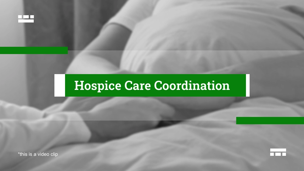 Hospice Care Coordination *this is a video clip