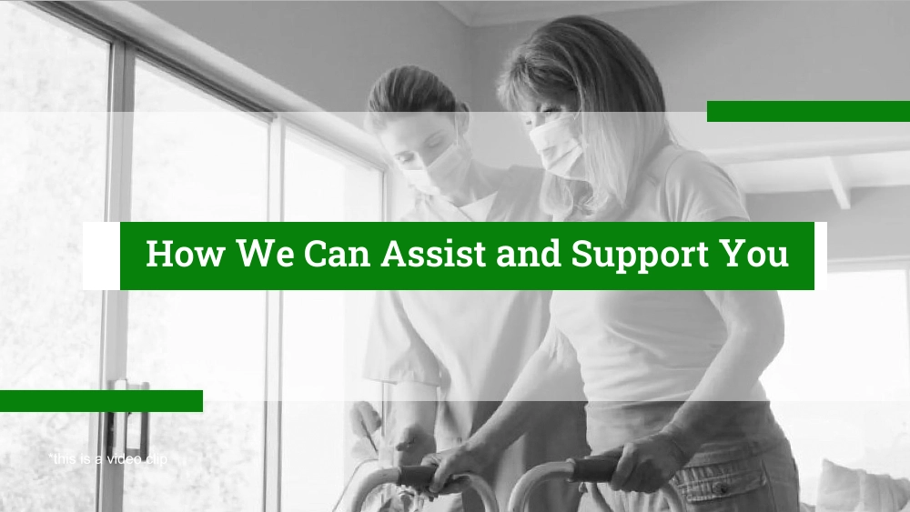 How We Can Assist and Support You *this is a video clip