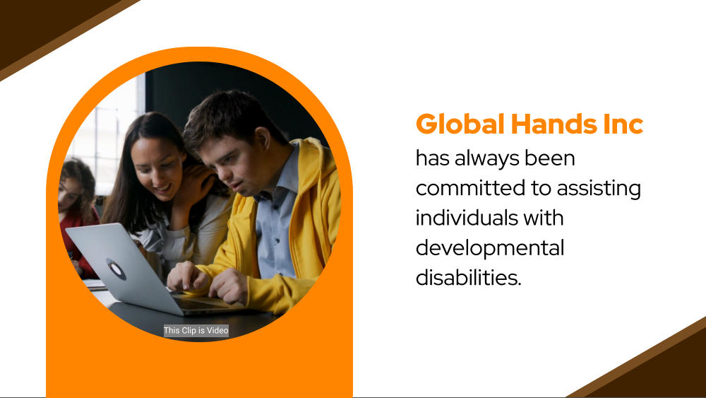 Global Hands Inc has always been committed to assisting individuals with developmental disabilities. This Clip is Video